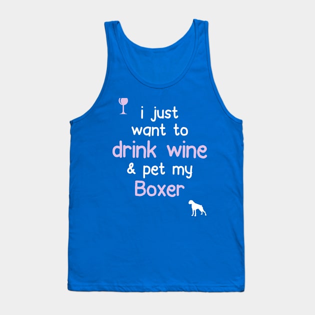 Drink Wine & Pet My Boxer... Tank Top by veerkun